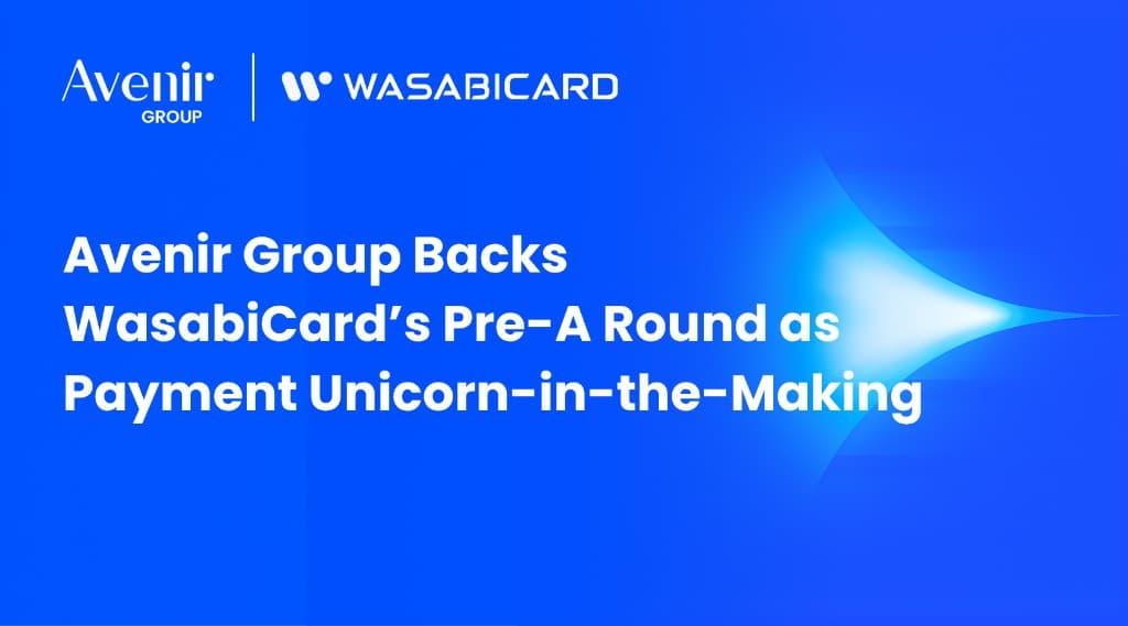 Avenir Group Backs WasabiCard's Pre-A Round